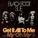 7inch Vinyl Single - Blackfoot Sue - Get It All To Me
