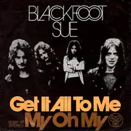 Blackfoot Sue - Get It All To Me