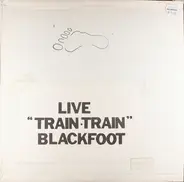 Blackfoot - Train, Train