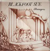 Blackfoot Sue - Strangers