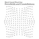 CD - Black Forest / Black Sea - Forcefields And Constellations