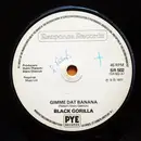 7'' - Black Gorilla - Gimme Dat Banana - Solid Centre