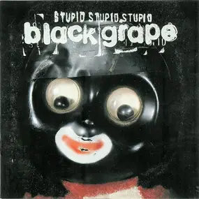 Black Grape - Stupid Stupid Stupid