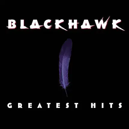 BlackHawk - Greatest Hits