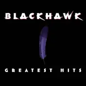 BlackHawk - Greatest Hits