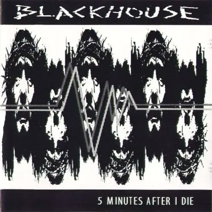 BLACKHOUSE - FIVE MINUTES AFTER I DIE