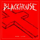 Blackhouse - Pro-Life