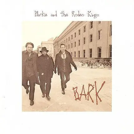 Blackie And The Rodeo Kings - Bark