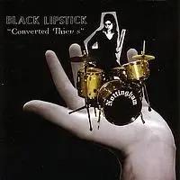 BLACK LIPSTICK - Converted Thieves