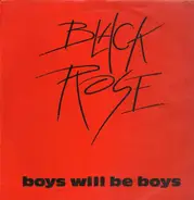 Black Rose - Boys Will Be Boys