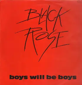 Black Rose - Boys Will Be Boys