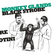 Black Strobe - Monkey Glands EP