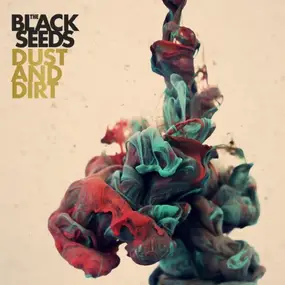 the black seeds - Dust & Dirt