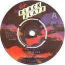 7'' - Black Slate - Live A Life