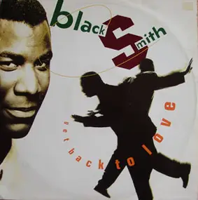Blacksmith - Get Back To Love