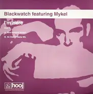 Blackwatch Featuring Mykel - I'm Here (Disc Two)