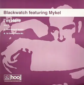 Blackwatch Featuring Mykel - I'm Here (Disc Two)