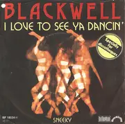 7inch Vinyl Single - Blackwell - I Love To See Ya Dancin' / Sneeky