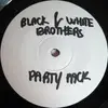 2 x 12'' - Black & White Brothers - Party Pack