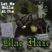 Blac Haze - Let Me Holla At Cha