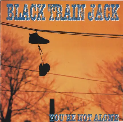 Black Train Jack - You're Not Alone