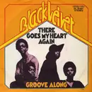 7inch Vinyl Single - Black Velvet - There Goes My Heart Again / Groove Along