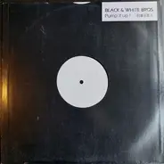 Black & White Brothers - Pump It Up!