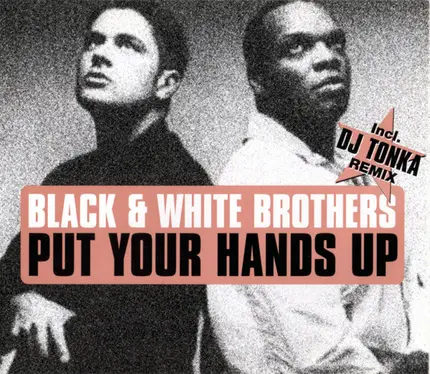 Black & White Brothers - Put Your Hands Up