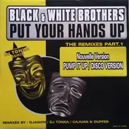 Black & White Brothers - Put Your Hands Up (The Remixes Part. 1)