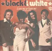 7inch Vinyl Single - Black & White - Love Me Or Leave Me / Man And Woman