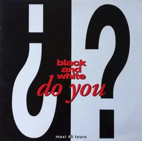 Black & White - Do You Know