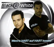Black @ White - Wenn's Hart Auf Hart Kommt