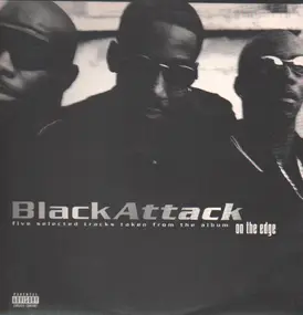 Black Attack - Five Selected Tracks Taken From The Album 'On The Edge'