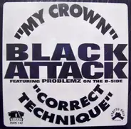 Black Attack - My Crown / Correct Technique