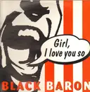12inch Vinyl Single - Black Baron - Girl, I Love You So