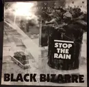 12inch Vinyl Single - Black Bizarre - Stop The Rain