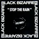 12inch Vinyl Single - Black Bizarre - Stop The Rain