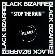 12inch Vinyl Single - Black Bizarre - Stop The Rain