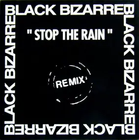 Black Bizarre - Stop The Rain