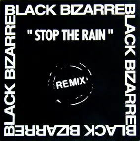 Black Bizarre - Stop The Rain