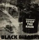 12inch Vinyl Single - Black Bizarre - Stop The Rain