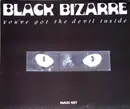 12inch Vinyl Single - Black Bizarre - You've Got The Devil Inside