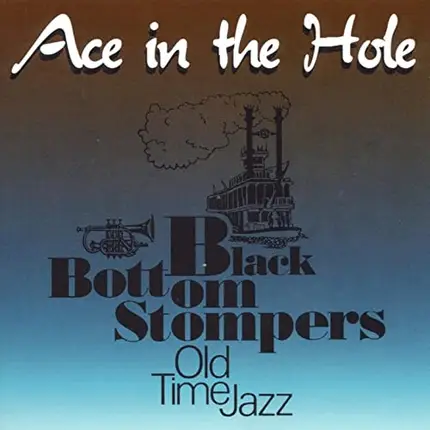 Black Bottom Stompers - Ace In The Hole