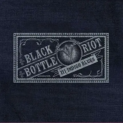 Black Bottle Riot - III: Indigo Blues