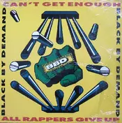black by demand - Can't Get Enough / All Rappers Give Up