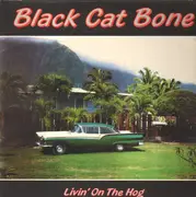 LP - Black Cat Bone - Livin' On The Hog