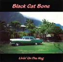 CD - Black Cat Bone - Livin' On The Hog