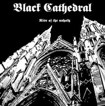 Black Cathedral - Rise Of The Unholy