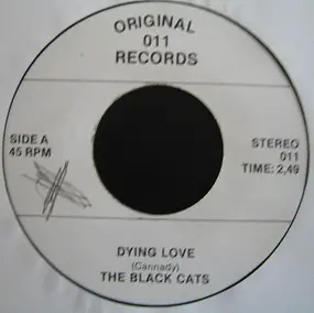 Black Cats - Dying Love / You Don't Have To See Me