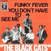 7inch Vinyl Single - Black Cats - Funky Fever / You Don't Have To See Me